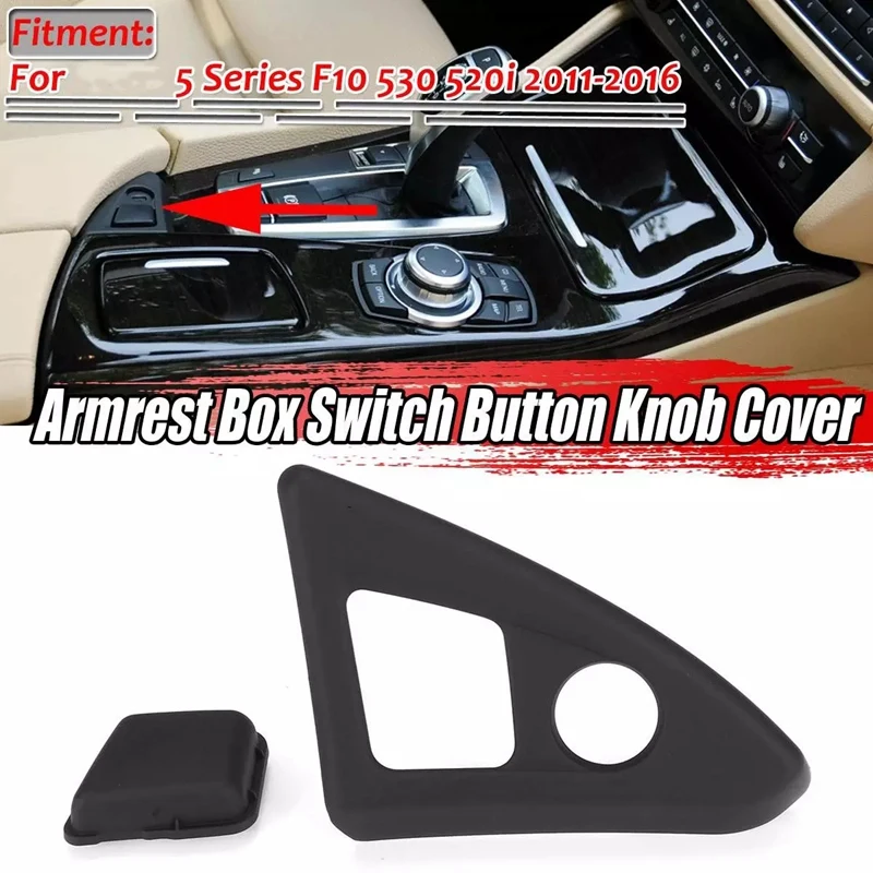 

Black Car Interior Center Console Armrest Box Switch Button Knob Cover Trim For -BMW 5 Series F10 F18 530 520I 2011-2016