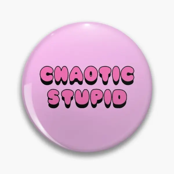 

Chaotic Stupid Customizable Soft Button Pin Decor Badge Fashion Hat Gift Lover Metal Women Creative Lapel Pin Clothes Funny