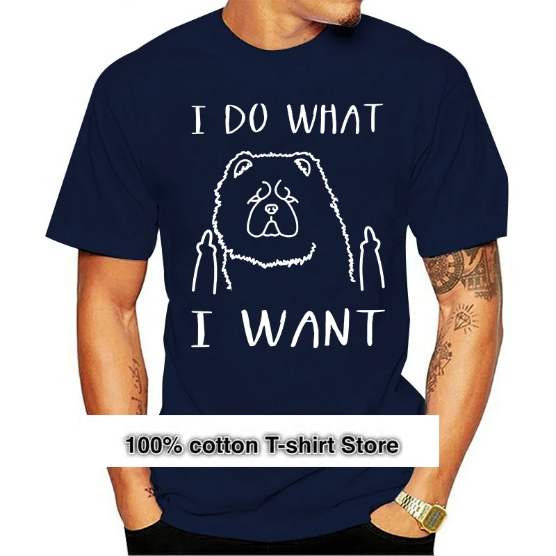 

2021 Leisure Fashion 100% Cotton T-shirtI Do What I Want Chow Chow Lover Gift
