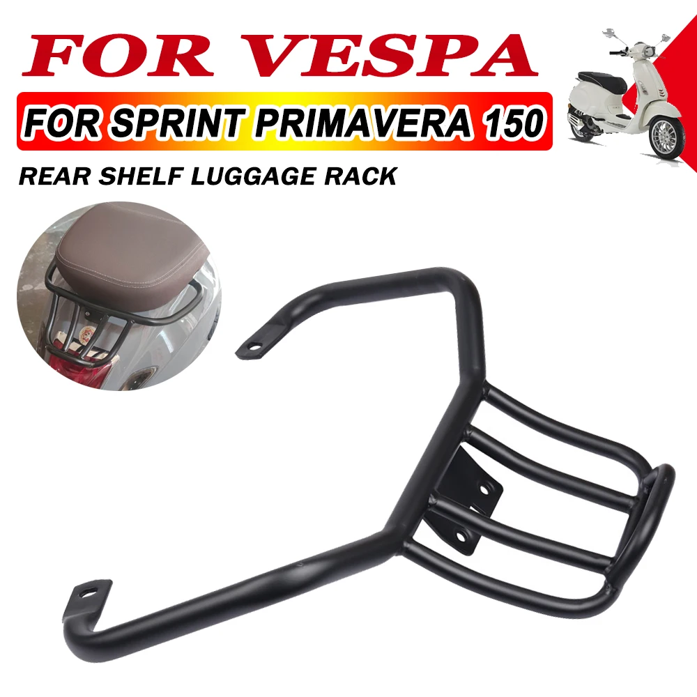 

Rear Luggage Rack Carrier Case For Vespa SPRINT PRIMAVERA 150 GTS300 GTS250 GTV300 Motorcycle Support Holder Bracket Accessories