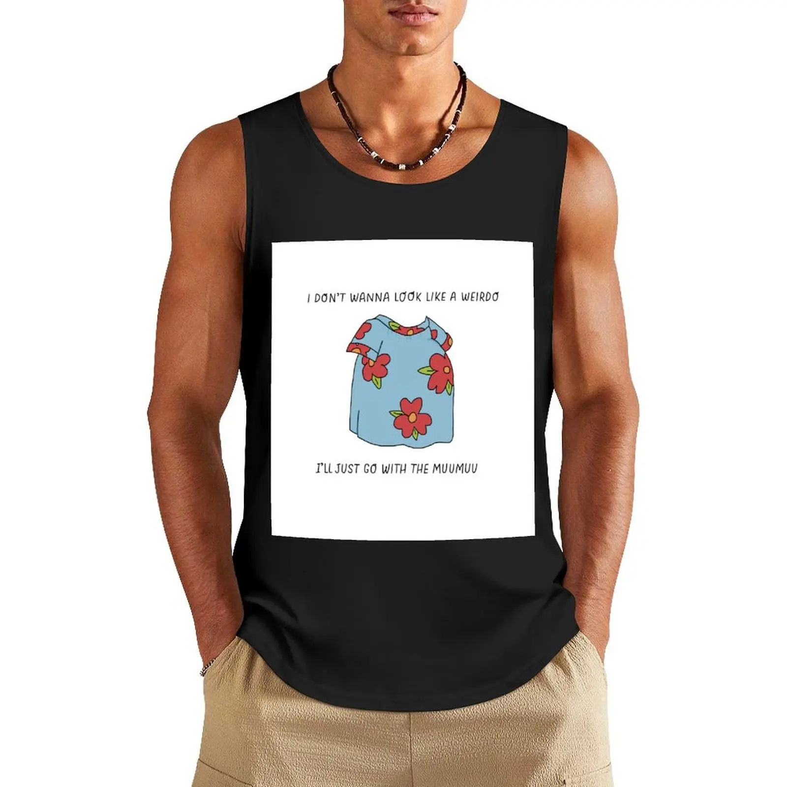 I Don't Wanna Look Like A Weirdo I'll Just Go With The Muumuu Tank Top Одежда для бодибилдинга мужская