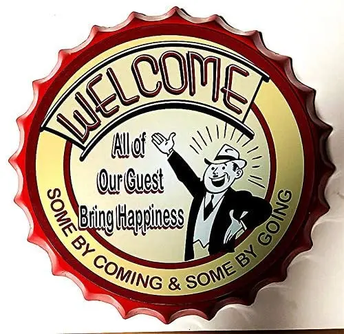 

Modern Vintage Metal Tin Signs Bottle Cap Welcome All of Our Guest Bring Happiness ! Wall Plaque Poster Cafe Bar Pub