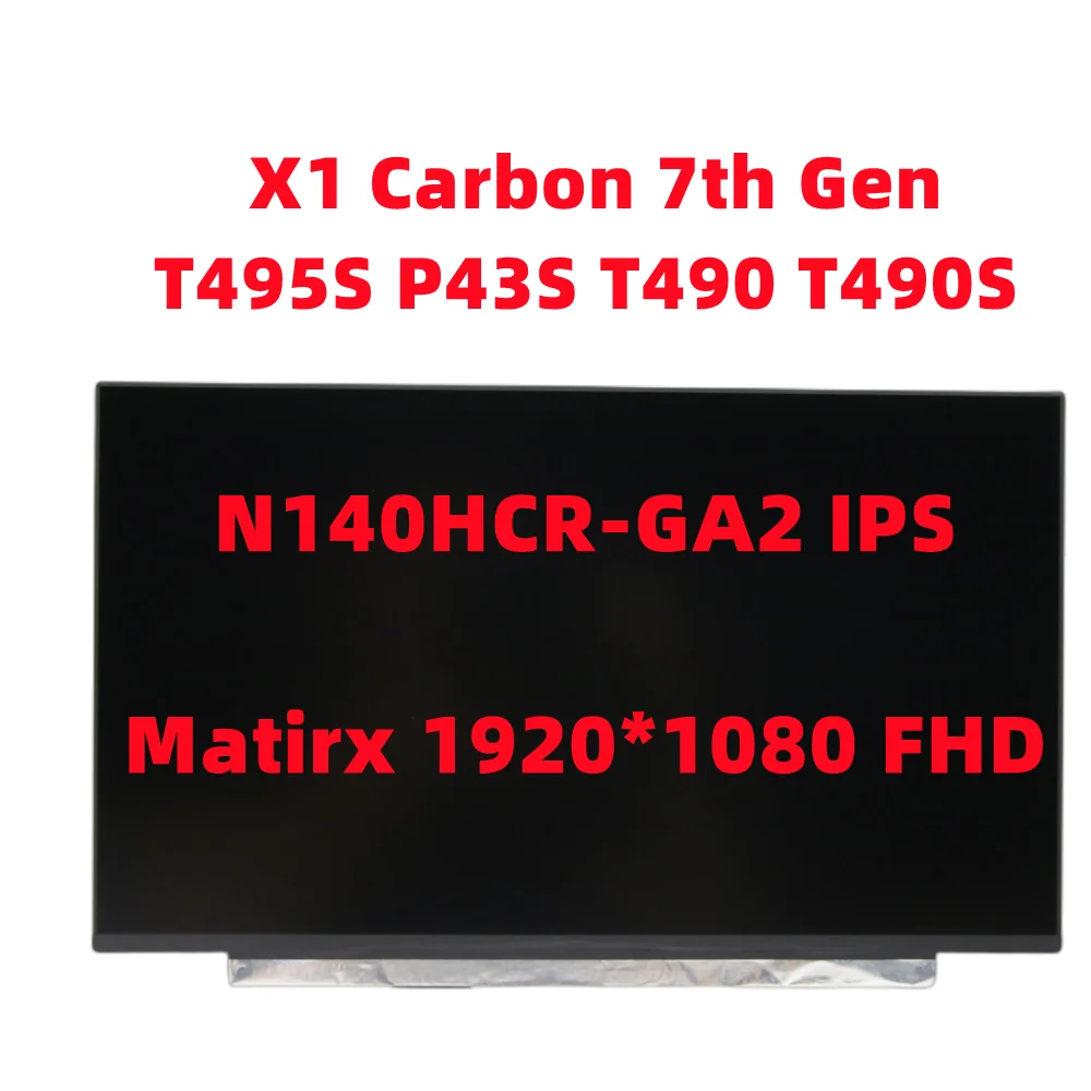 

For Lenovo ThinkPad T490 T495 T495S P43S X1 Carbon 7th Gen N140HCR-GA2 LED Screen LCD Display IPS Matirx 1920*1080 N140HCR GA2