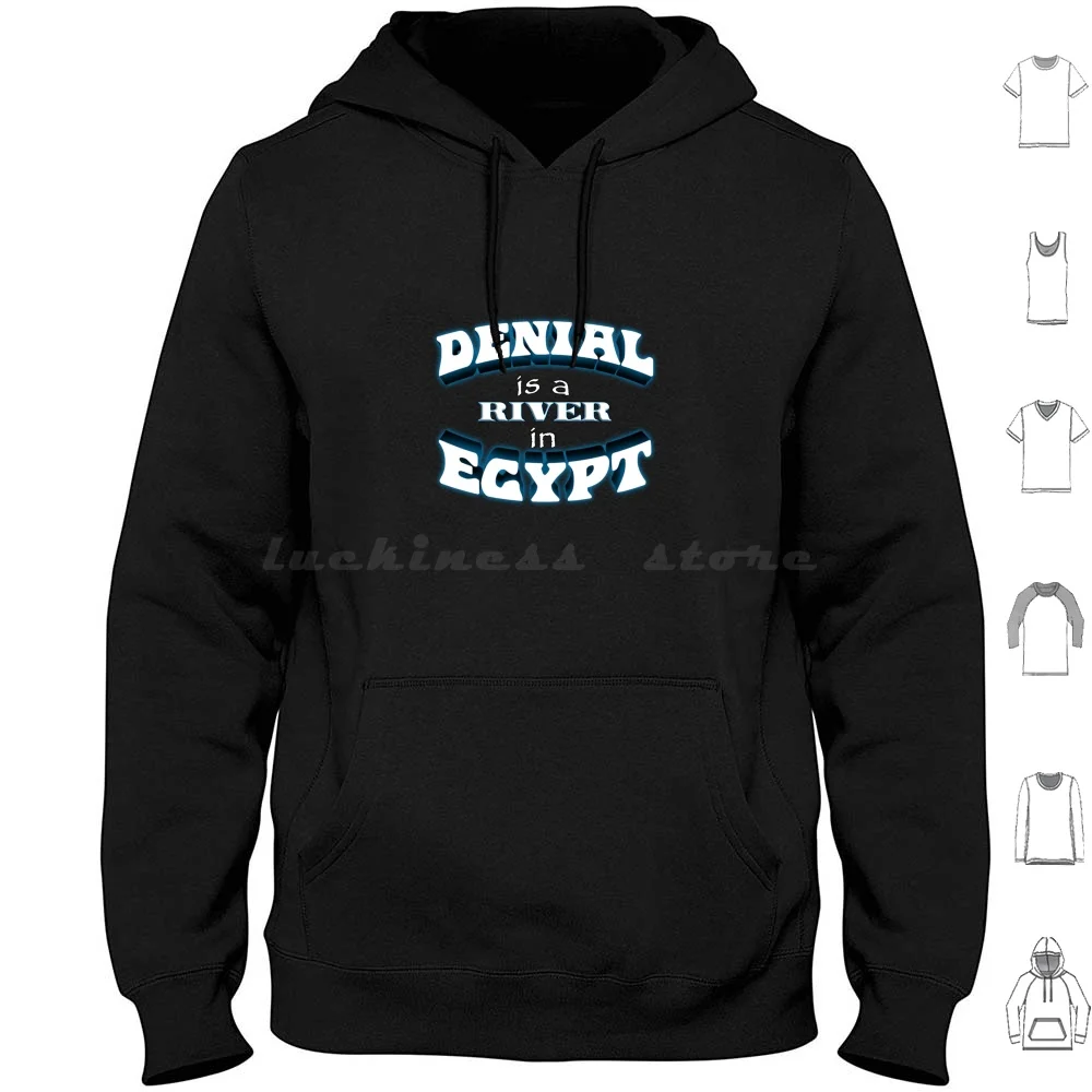 

Denial Is A River In Egypt ( Text Variant ) Hoodies Long Sleeve Weird Funny Snazzy Seagull Snazzyseagull Cursed Meme