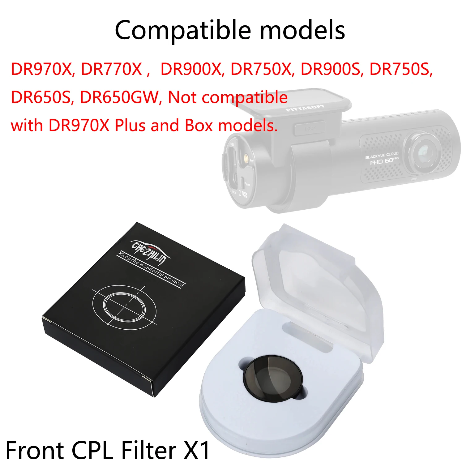 

Для передних камер BLACKVUE CPL с фильтром Reduce Glare Reflect DR970X, DR770X (DR900X, DR750X, DR900S, DR750S, DR650S, DR650GW)