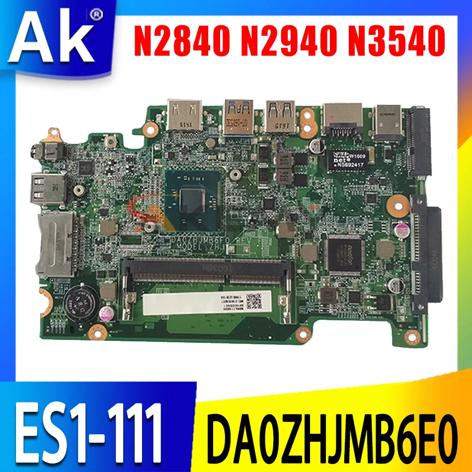 

DA0ZHJMB6E0 Laptop motherboard For ACER ES1-111 E3-111 V3-111P motherboard mainboard with N2840 N2940 N3540 CPU
