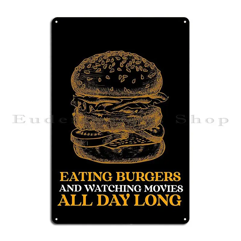 Еду гамбургеры и смотреть фильмы в течение всего дня Mj96 Pro металлический знак для