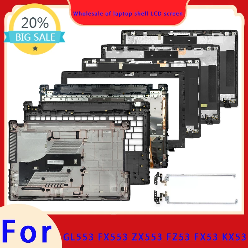 Фото Подходит для GL553 GL553V GL553VD FX553 ZX553 FZ53 FX53 KX53: верхняя крышка LCD-экрана, рамка экрана, подставка для рук, нижняя часть корпуса, шарниры ABCD. №1