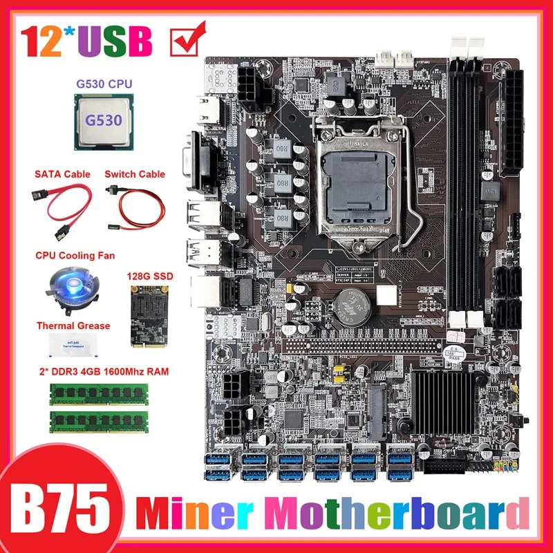 

B75 ETH Mining Motherboard 12USB+G530 CPU+2XDDR3 4GB 1600Mhz RAM+128G SSD+Fan+SATA Cable+Switch Cable+Thermal Grease