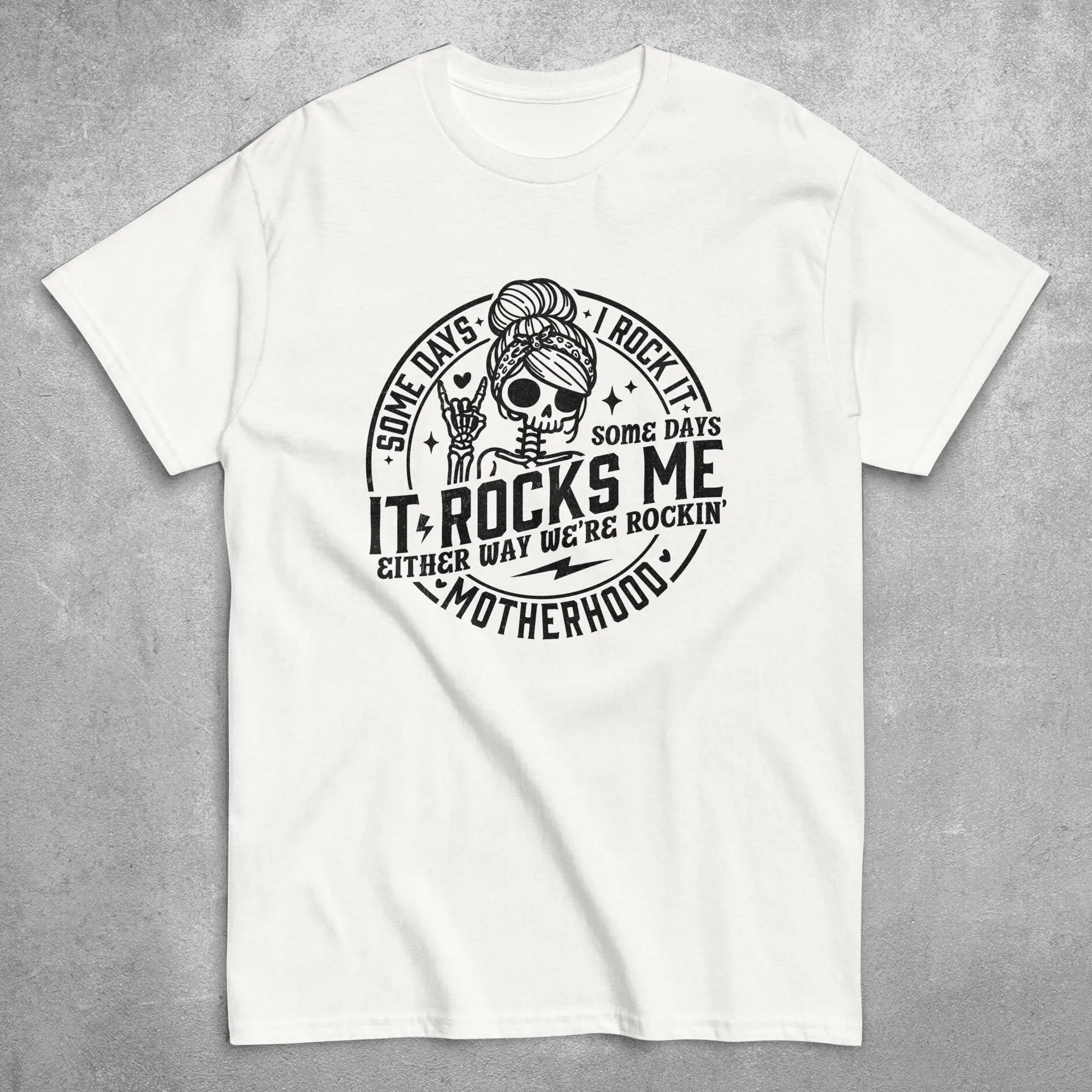 Some Days I Rock It Rocks Me T Shirt Funny Motherhood Skull Design Mom Life Rocking Mother'S Day