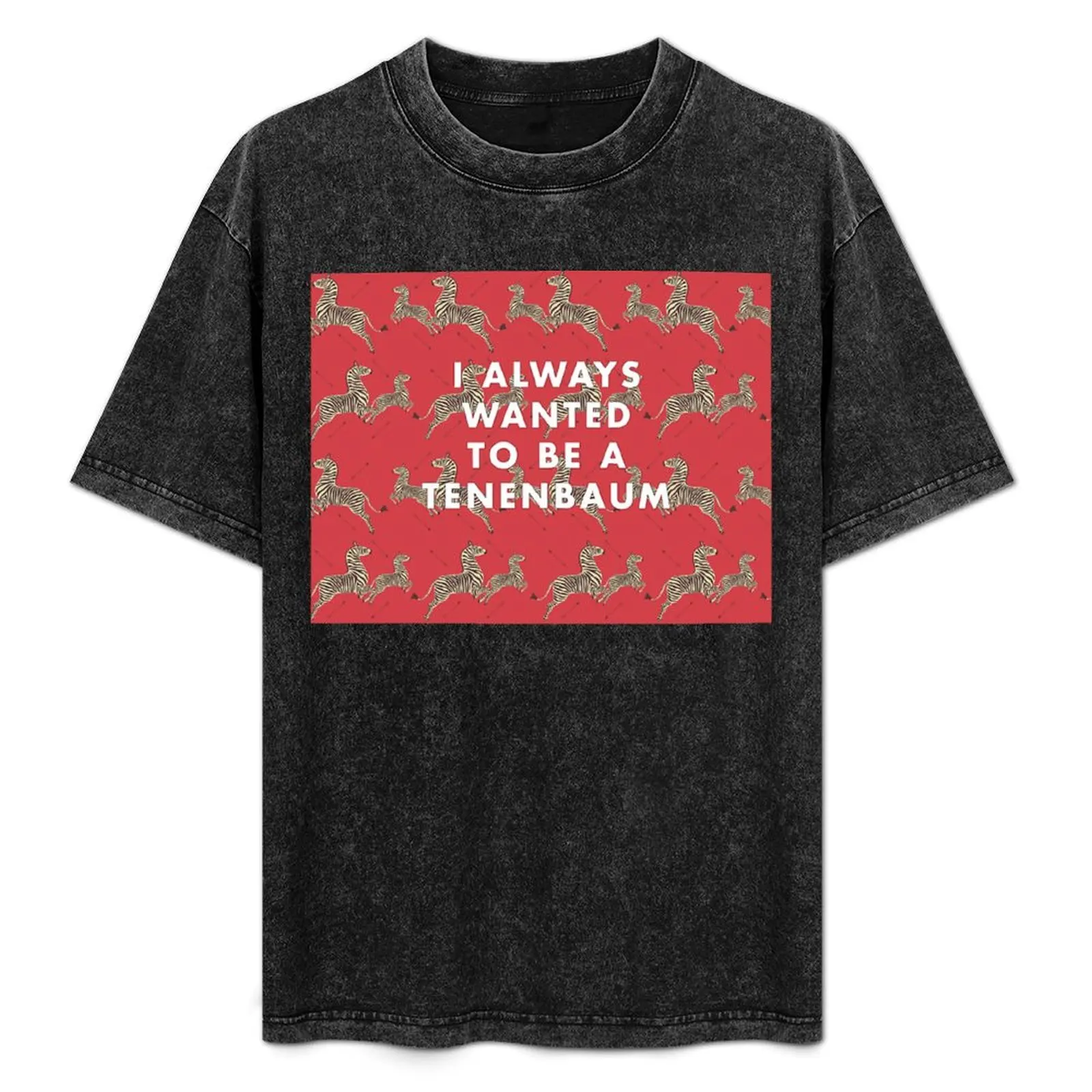 Футболка с обоями I Always Wanted To Be A Tenenbaum-Royal Tenenbaum милые топы в стиле аниме мужская