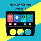 Для MAZDA MX5 Miata 2005-2014 2 din Android Авторадио Стерео GPS навигация Мультимедиа Плеер головное устройство с рамкой
