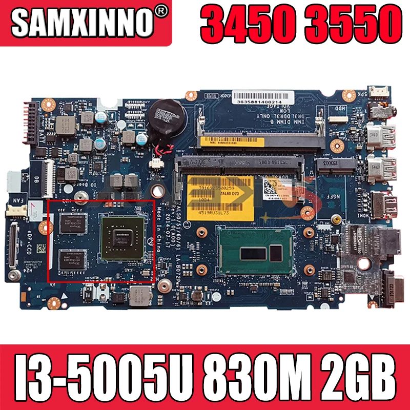 

Akemy Brand NEW LA-B072P FOR Dell Latitude 3450 3550 Laptop Motherboard I3-5005U 830M 2GB CN-076F94 76F94 Mainboard 100%Tested