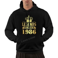 legends are born in 1986 36 years for 36th birthday gift hoodie sweatshirt harajuku streetwear 100cotton mens graphics hoodie