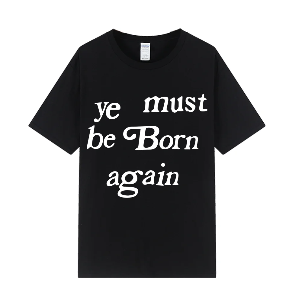 

New 2022 Ye Must Be Born Again Letter Foam Short Sleeve Kanye Tshirts Harajuku Cotton Hip Hop Oversized Mens and Womens Tees