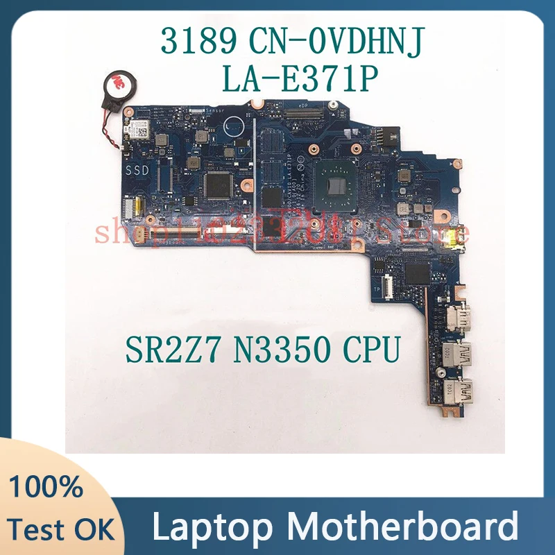 

CN-0VDHNJ 0VDHNJ VDHNJ With SR2Z7 N3350 CPU For Dell Latitude 3189 CAV00/CAV10 LA-E371P Laptop Motherboar 100% Fully Tested Good