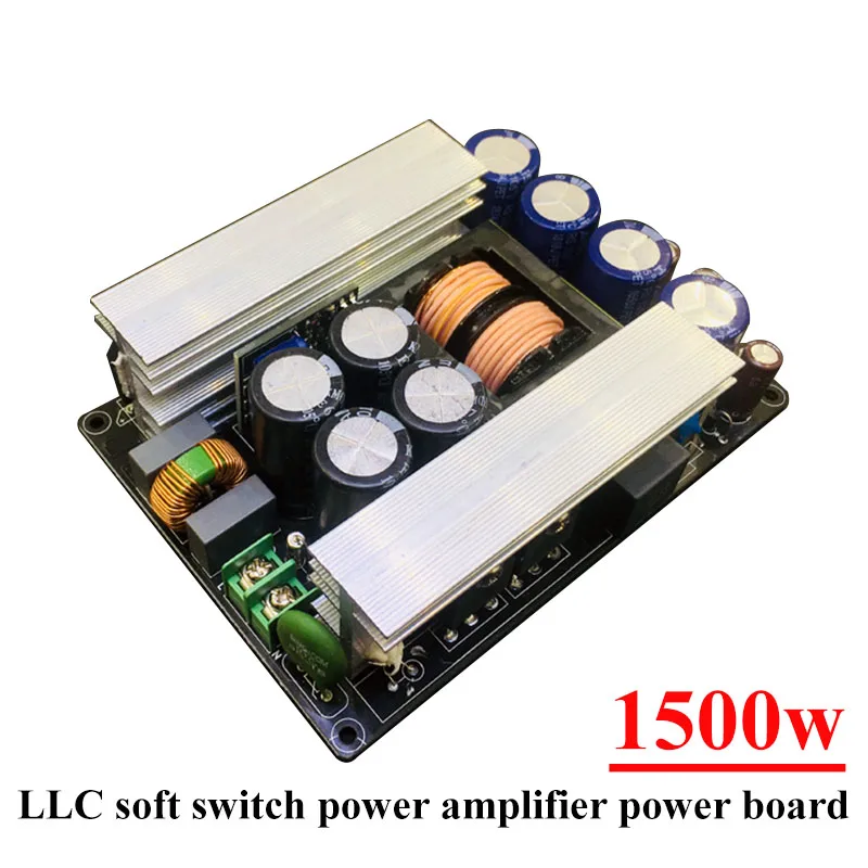

1500w LLC Power Amplifier Soft Switch Power Board Dual Output Voltage ± 45v-80v High Power Diy Audio Amplifier Accessories