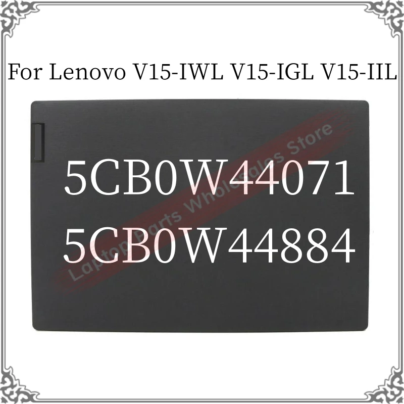

Верхний корпус для Lenovo V15-IWL V15-IGL A, задняя крышка LCD 5CB0W44071 5CB0W44884, чехол для ноутбука, передняя панель