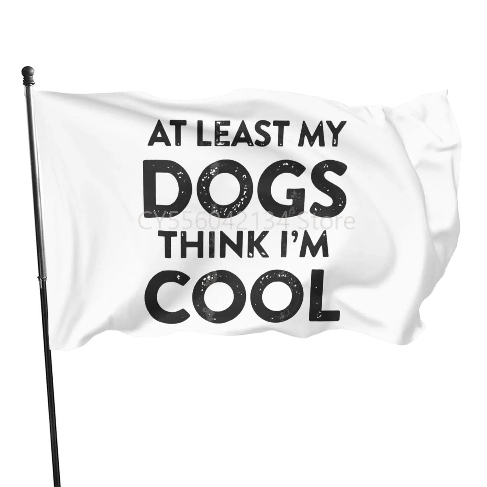 

My Dogs Thinks I'm Cool flag Home Decoration Outdoor Decor Polyester Banners and Flags 90x150cm 120x180cm