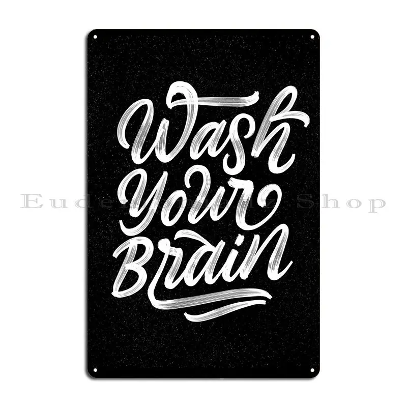 

Wash Yur Brain Metal Sign Party Garage Wall Mural Printed Cinema Tin Sign PosterWall Decoration