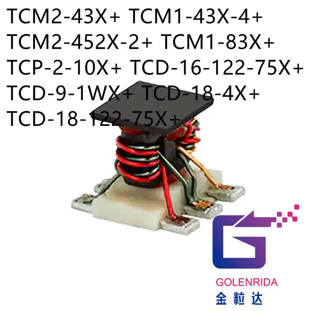 

10PCS TCM2-43X+ TCM1-43X-4+ TCM2-452X-2+ TCM1-83X+ TCP-2-10X+ TCD-16-122-75X+ TCD-9-1WX+ TCD-18-4X+ TCD-18-122-75X+ IC