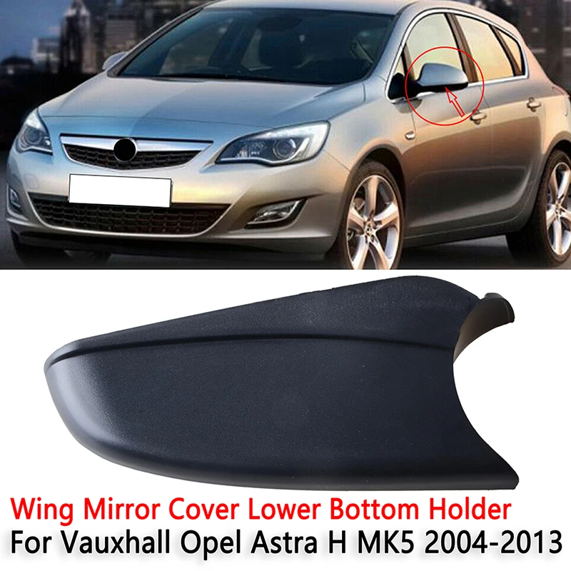

Rhyming For Vauxhall Opel Astra H MK5 04-2009 Side Rearview Cap Car Door Wing Mirror Cover Bottom Holder Matte Black Left Right