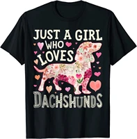 dachshund just a girl who loves dachshunds dog flower floral t shirt