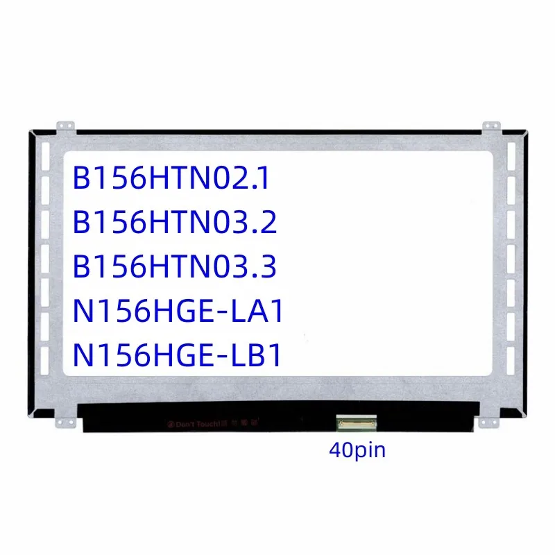 

B156htn03.2 Fit B156htn03.3 N156hge-lb1 N156hge-la1 B156htn02.1 B156hw03 15.6'' Laptop Lcd Screen 1920*1080 Lvds 40 Pins