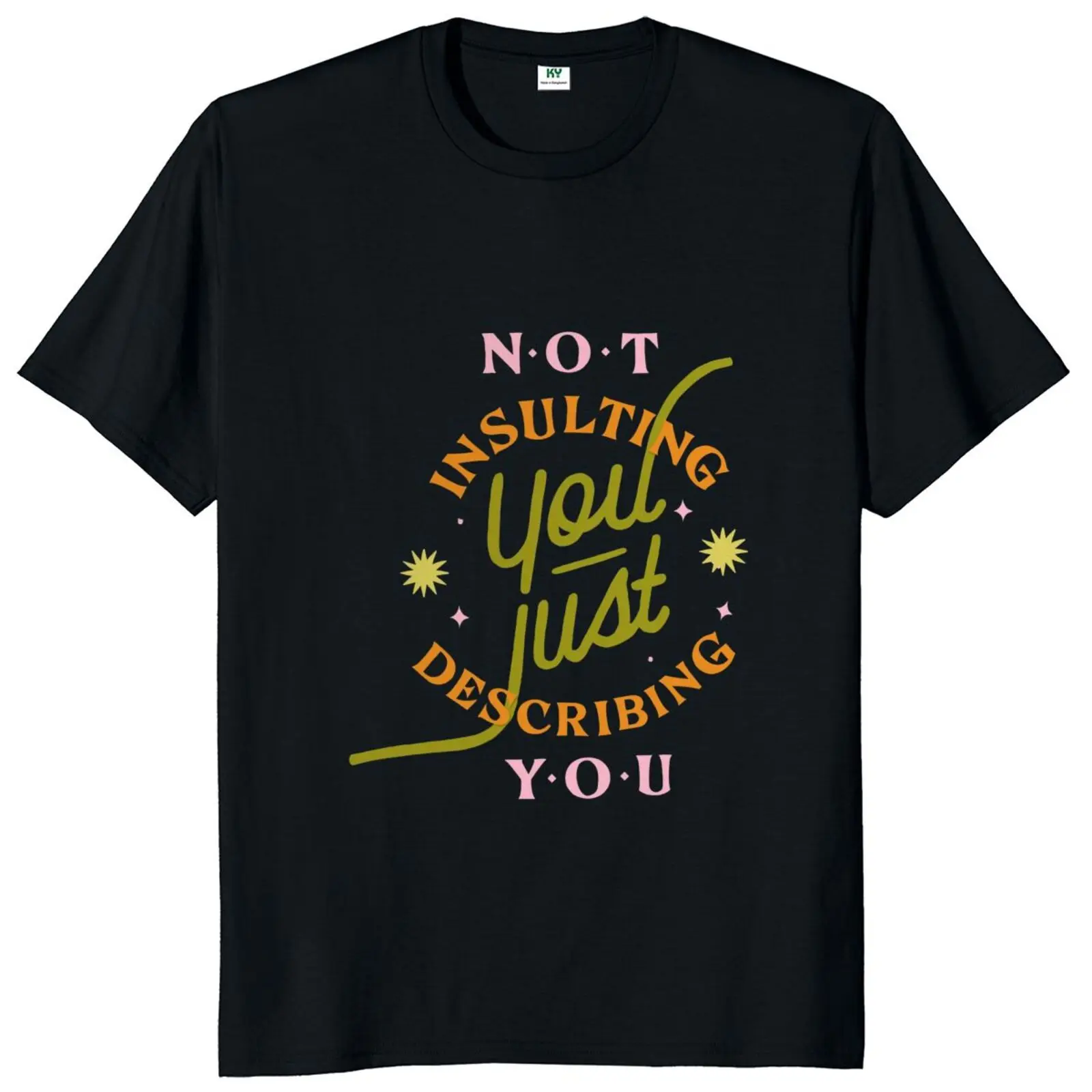 

Not Insulting You Just Describing You T Shirt Funny Slogan Adult Humor Vintage Tee Tops Casual Cotton EU Size Summer T-shirts