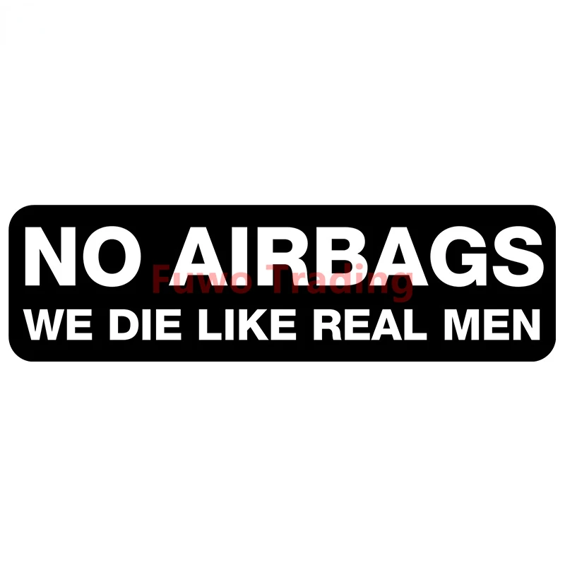 

Fuwo Trading Personality Color PictureCar Stickers NO AIRBAGS WE DIE LIKE REAL MENColorfulFunnyandDecals Styling Car Accessories