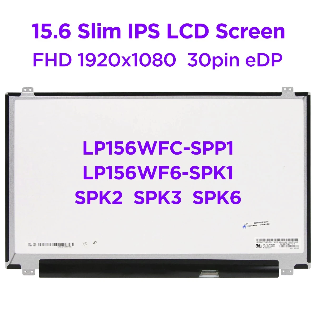 

LP156WF6-SPK6 fit LP156WF4-SPK1 SPH1 SPH3 SPJ1 SPL1 SPU1 LP156WFC-SPP1 SPN1 15.6'' IPS Laptop LCD Screen 1920*1080 EDP 30 Pins