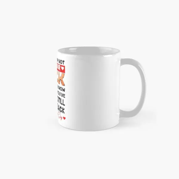 

Even Though Im Not From Your Sack Classi Mug Simple Handle Round Cup Picture Photo Image Design Printed Tea Coffee Gifts