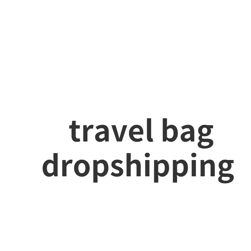 

travel bag dropshipping