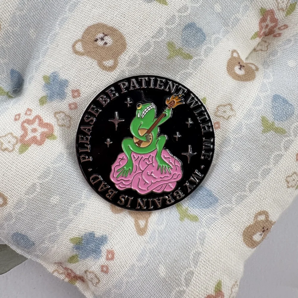 Пожалуйста будьте терпели со мной мой мозг плохой металлическая брошь милая