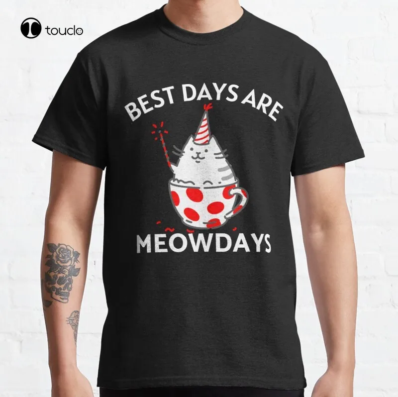 

New Best Days Are Meowdays 11 Classic T-Shirt Cotton Tee Shirt S-5XL Unisex
