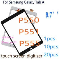 10pcs 20pcs 9 7 touchscreen for samsung galaxy tab a sm p550 p550 p551 p555 touch screen panel digitizer sensor lcd front glass