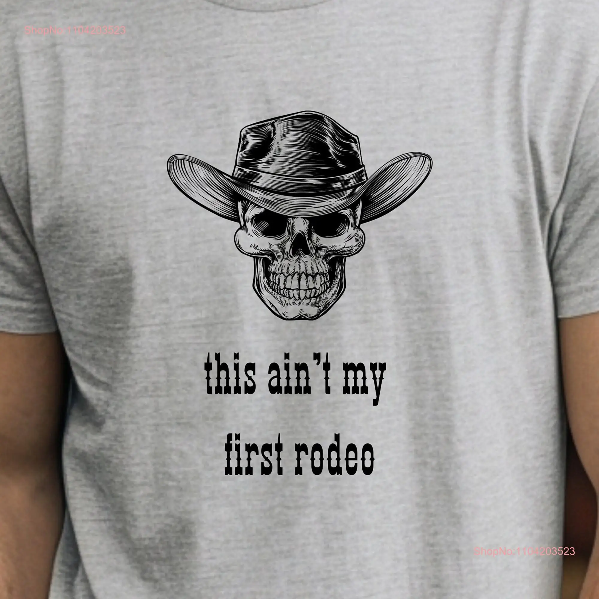This Ain't My First Rodeo Western T Shirt Cowboy Crewneck Vintage Retro Funny long or short sleeves
