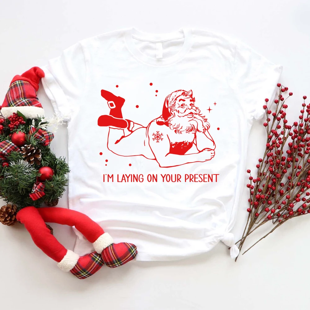 

Funny Christmas T Shirt Offensive Naughty Santa Claus I'm Laying on Your Present Clause Gift Dirty Joke Graphic Cotton Tees