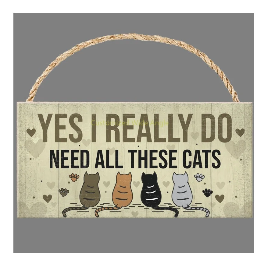 

Yes I Really Do Need All These Cats,Decorative Wood Sign Home Decor