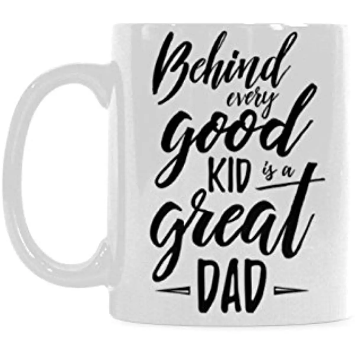 

Father's Day Gift White Ceramic Funny Behind Every Good Kid Is A Great Dad Travel Coffee Mugs Office Cups