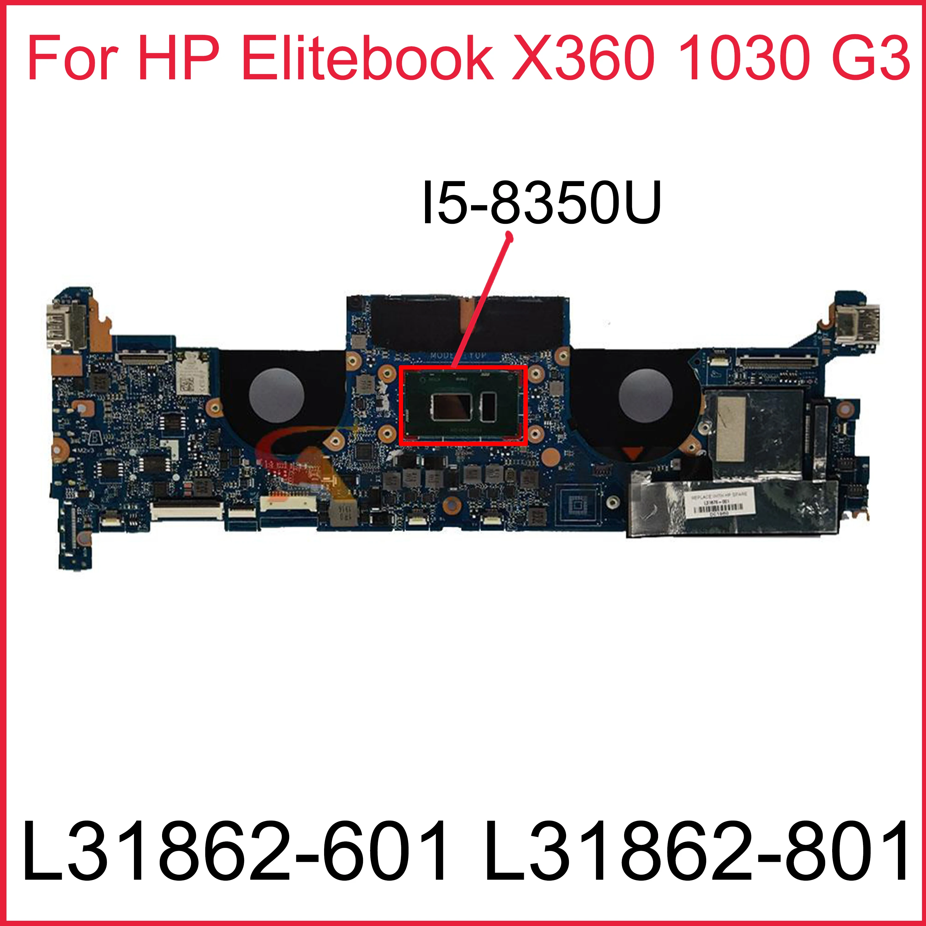 

L31862-601 L31862-801 DA0Y0PMBAF0 For HP Elitebook X360 1030 G3 Laptop Motherboard With SR3L9 I5-8350U CPU+8G RAM