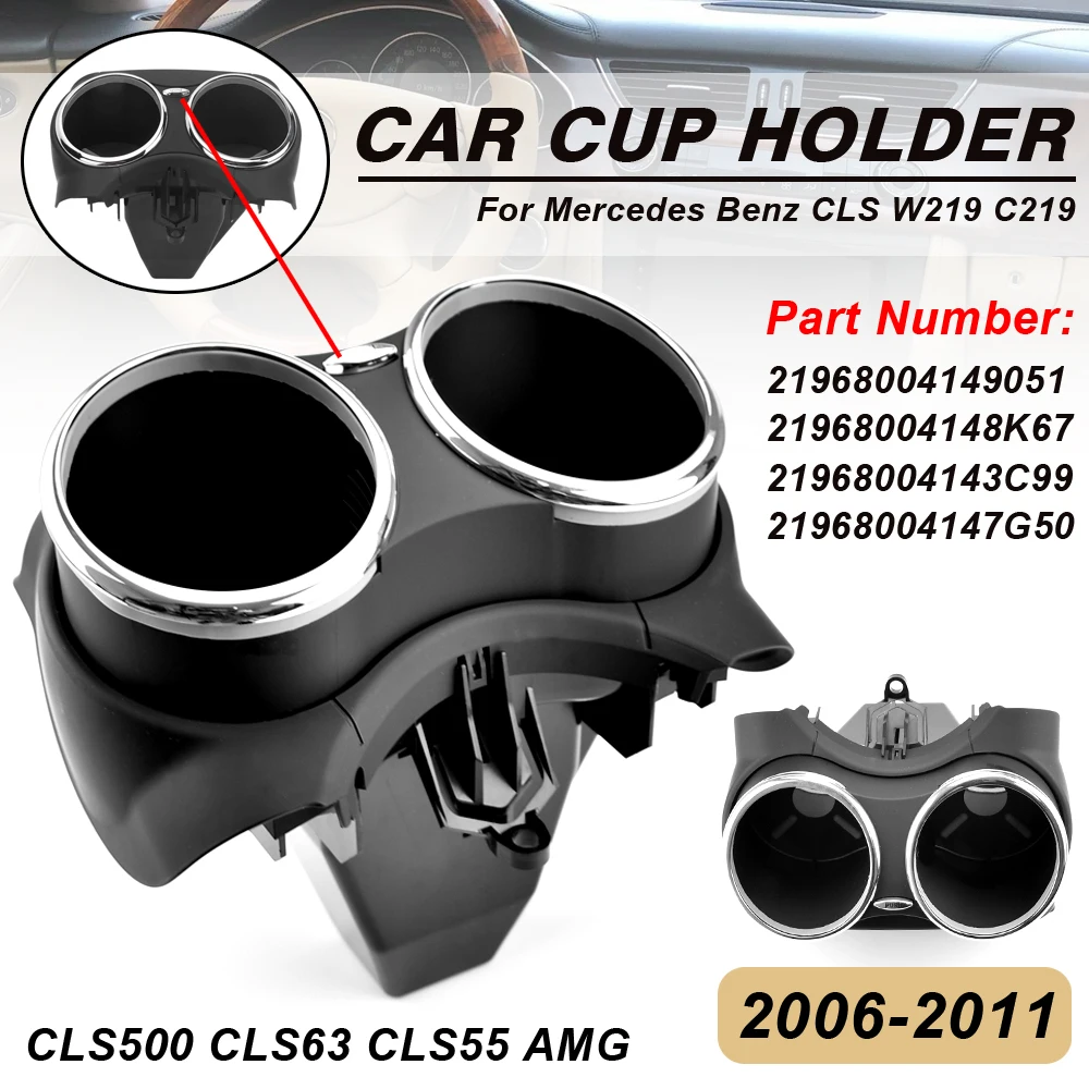 

Car Cup Holder For Mercedes Benz W219 C219 CLS500 CLS63 2006-2011 Dual Bracket Drink Bottle Hold 21968004149051 Black