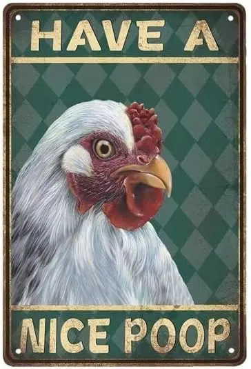 Have A Nice Poop - Забавная вывеска для ванной комнаты Знак курицы 8x12 дюймов Sign Милый