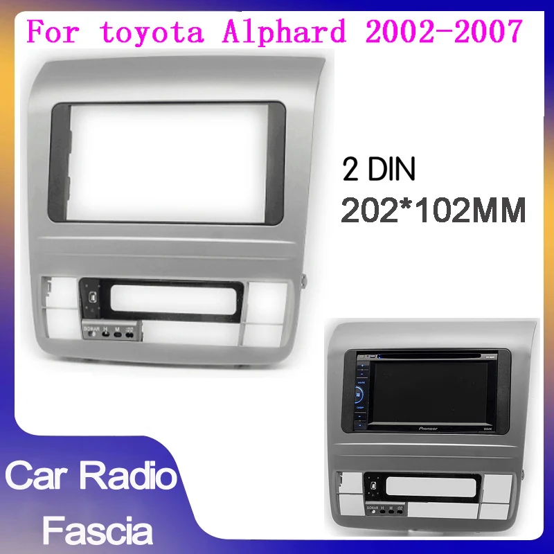

2 Din Автомобильная радиоустановка Fascia, стерео рамка для Toyota Alphard 2002-2007, автомобильное радио Fascia, рамка для установки, панель, DVD-плеер, рамка