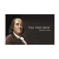 benjamin franklin tax this dick funny quote flag