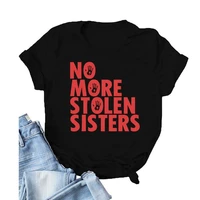 no more stolen sisters print women t shirt short sleeve o neck loose women tshirt ladies tee shirt tops clothes camisetas mujer