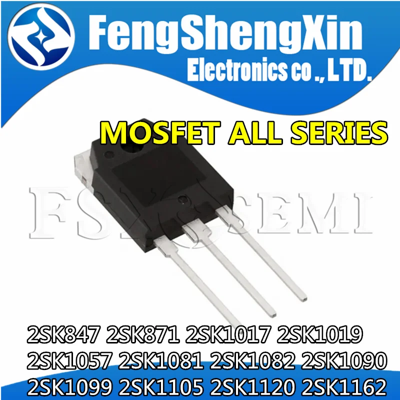 

10pcs 2SK847 2SK871 2SK1017 2SK1019 2SK1057 2SK1081 2SK1082 2SK1090 2SK1099 2SK1105 2SK1120 2SK1162 K847 K871 K1057 K1120 K1162