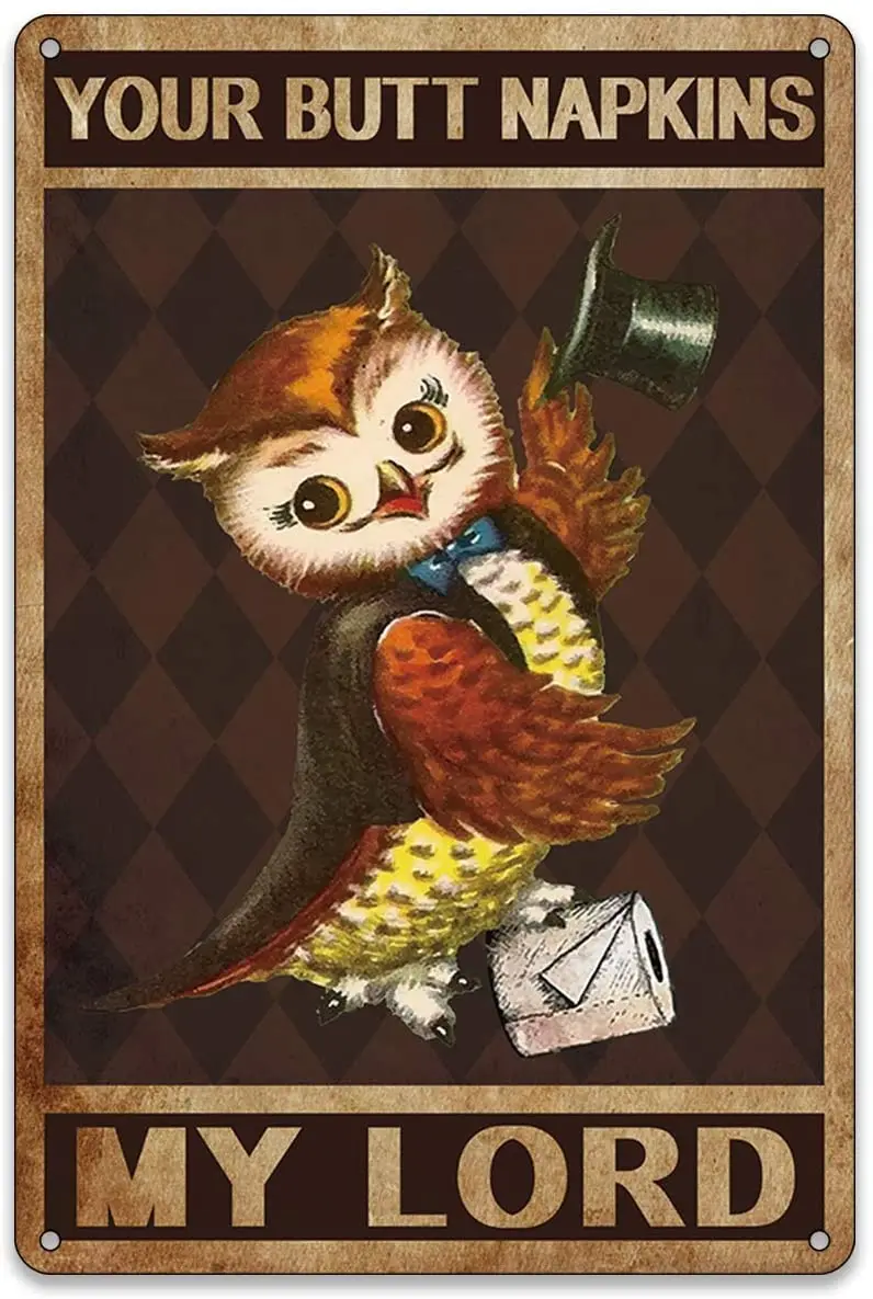 

BellowDeer Funny Bathroom Wall Decor Vintage Your Butt Napkins My Lord Owl Metal Tin Sign Bathroom Owl Metal Tin Signs