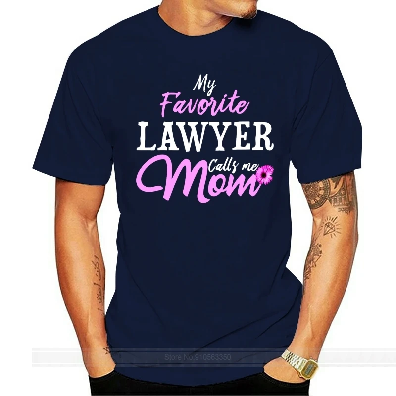 

Men Funny T Shirt Fashion tshirt My Favorite Lawyer Calls Me Mom Women t-shirt