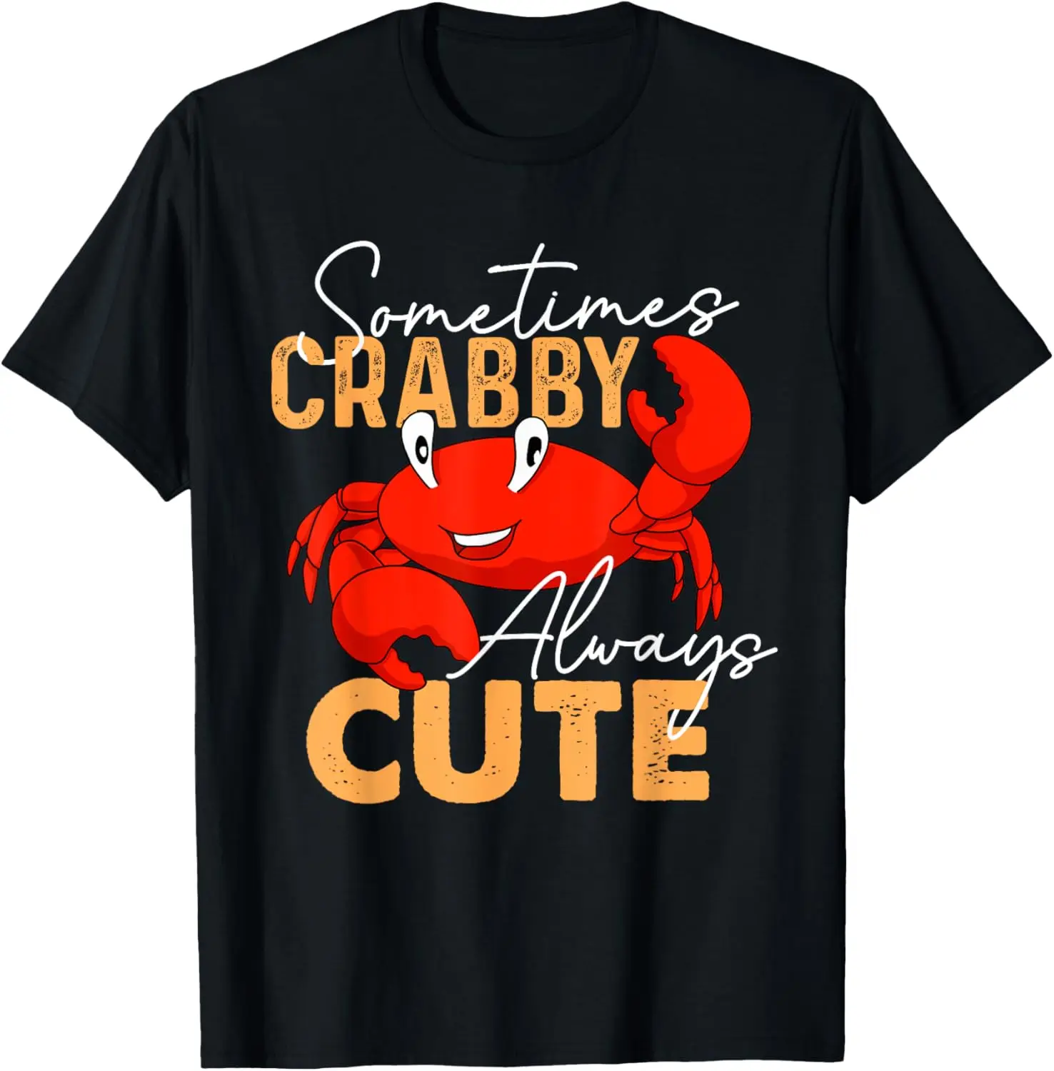 Sometimes Crabby Always Cute - футболка Crabber Crustacean Sea Lover